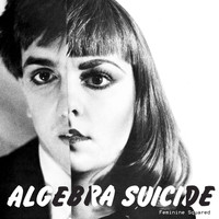 Algebra Suicide - Feminine Squared
