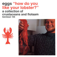 Eggs - How Do You Like Your Lobster?