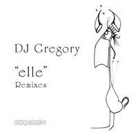 DJ Gregory - Elle (Remixes)