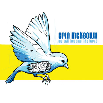 Erin McKeown - We Will Become Like Birds
