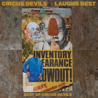Circus Devils - Laughs Best (The Kids Eat It Up)