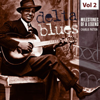 Charlie Patton - Milestones of a Legend - Delta Blues, Vol. 2