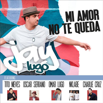 Tito Nieves - Mi Amor No Te Queda (feat. Tito Nieves, Oscar Serrano, Omar Lugo, N'klabe & Charlie Cruz)