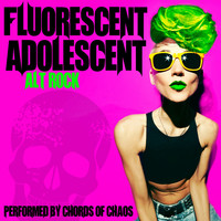 Chords Of Chaos - Fluorescent Adolescent: Alt Rock