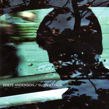 Brett Anderson - Slow Attack (Deluxe)