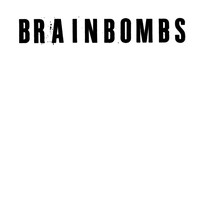 Brainbombs - Brainbombs (Explicit)