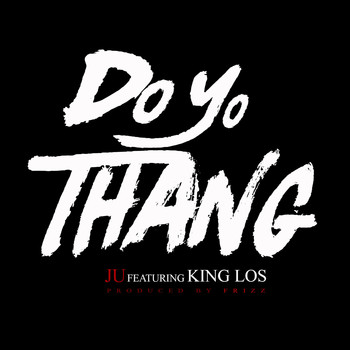 King Los - Do Yo Thang (feat. King Los)