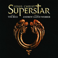 Andrew Lloyd Webber, "Jesus Christ Superstar" 1996 London Cast - Jesus Christ Superstar (Remastered 2005)