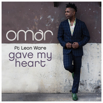 Omar - Gave My Heart