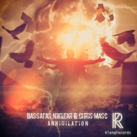 BassAtas, Niklear & Chris Masc - Annihilation