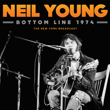Neil Young - Bottom Line 1974 (Live)