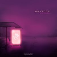 Kid Froopy - Dreams