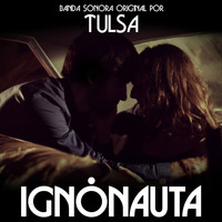 Tulsa - Ignonauta (Banda Sonora Original)