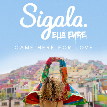 Sigala & Ella Eyre - Came Here for Love