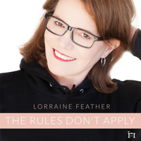 Lorraine Feather - The Rules Don't Apply