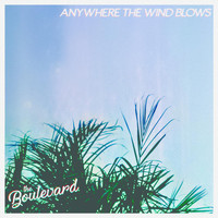 The Boulevard - Anywhere the Wind Blows