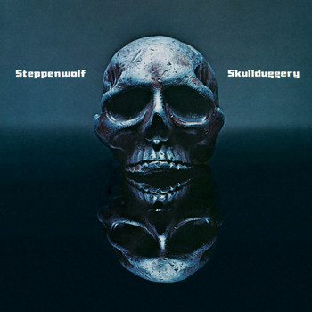 Steppenwolf - Skullduggery