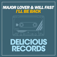 Major Lover & Will Fast - I'll Be Back