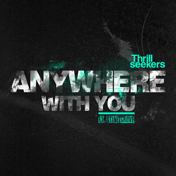 The Thrillseekers - Anywhere With You
