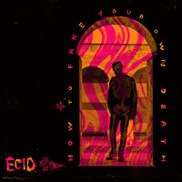 ECID - How to Fake Your Own Death (Explicit)
