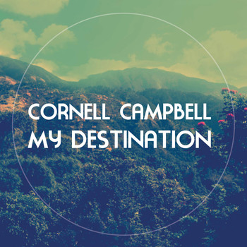 Cornell Campbell - My Destination