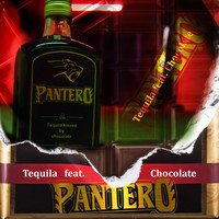 Tequila feat. Chocolate - Pantero