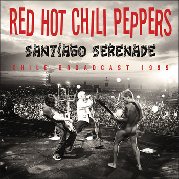 Red Hot Chili Peppers - Santiago Serenade (Live)