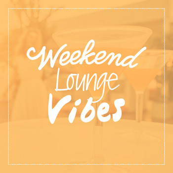 Various Artists - Weekend Lounge Vibes