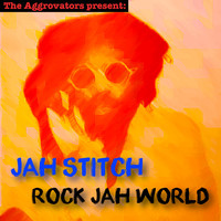 Jah Stitch - Rock Jah World