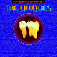 The Uniques - The Aggrovators Present: The Uniques