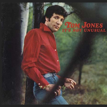 Tom Jones - It's Not Unusual