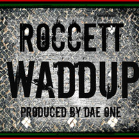 Roccett - Waddup