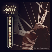 Alice Sweet Alice - The Hostage (The Macabre Carnival)