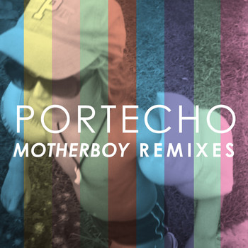 Portecho - Motherboy Remixes