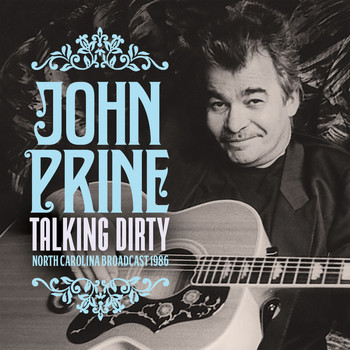 John Prine - Talking Dirty (Live)
