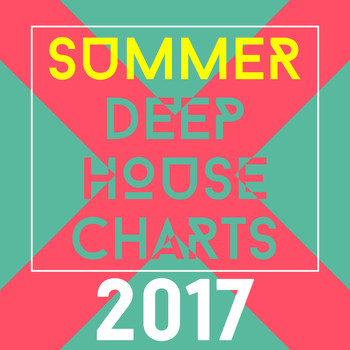 Various Artists - Summer Deep House Charts 2017
