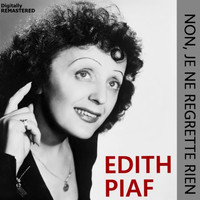 Edith Piaf - Non, je ne regrette rien (Remastered)