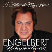 Engelbert Humperdinck - I Followed My Heart