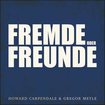 Gregor Meyle / Howard Carpendale - Fremde oder Freunde