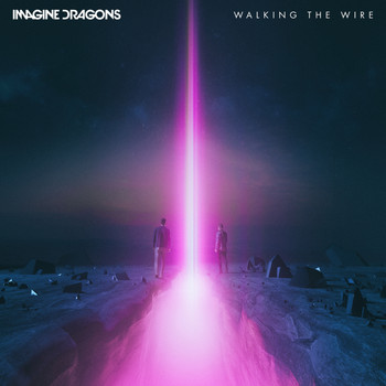 Imagine Dragons - Walking The Wire