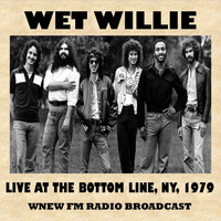Wet Willie - Live at the Bottom Line, NY, 1979 (FM Radio Broadcast)