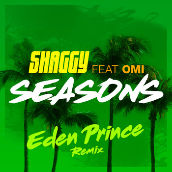 Shaggy feat. OMI - Seasons (Eden Prince Remix)