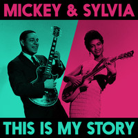 Mickey & Sylvia - This Is My Story