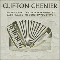 Clifton Chenier - The Big Wheel (Squeeze Box Shuffle) EP