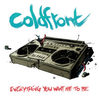 Coldfront - Everything You Want Me to Be