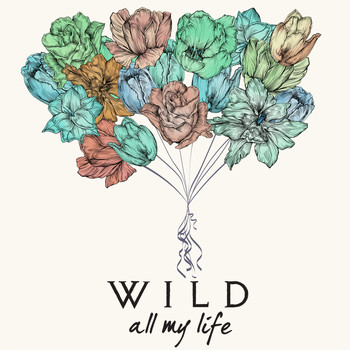 Wild - All My Life