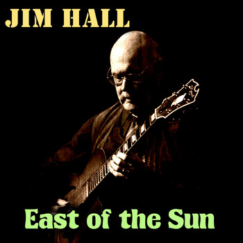 Jim Hall - East of the Sun