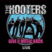The Hooters - Give the Music Back - Live Double Album