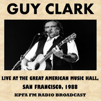 Guy Clark - Live at the Great American Music Hall, San Francisco, 1988 (Fm Radio Broadcast)