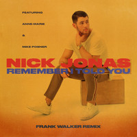 Nick Jonas - Remember I Told You (Frank Walker Remix)